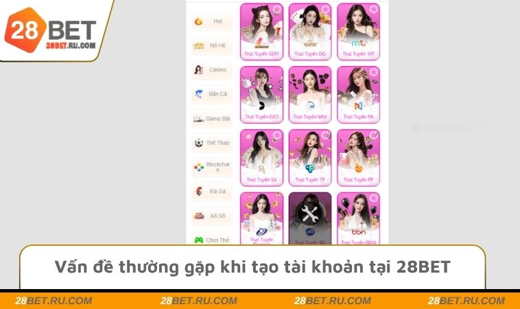Vấn đề thường gặp khi tạo tài khoản tại 28BET