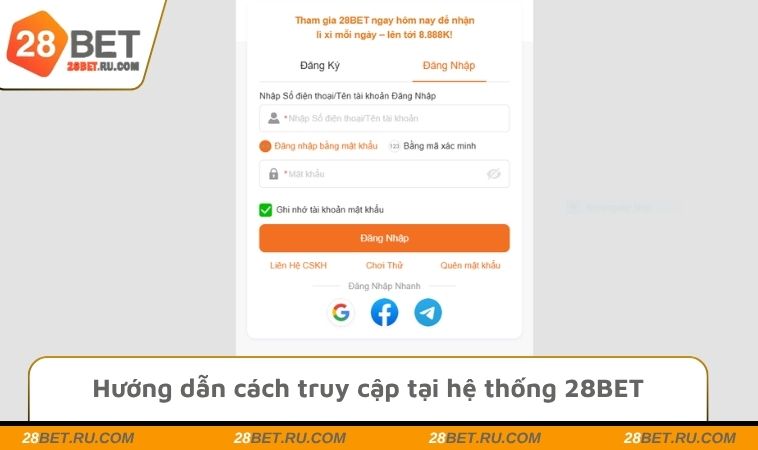 Hướng dẫn cách truy cập tại hệ thống 28BET