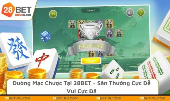 Đường Mạc Chược Tại 28BET - Săn Thưởng Cực Dễ, Vui Cực Đã