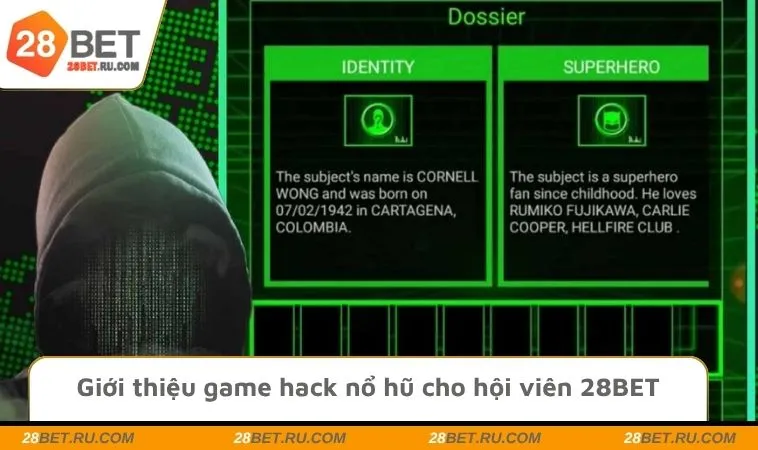Giới thiệu game hack nổ hũ cho hội viên 28BET