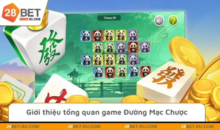 Giới thiệu tổng quan game Đường Mạc Chược