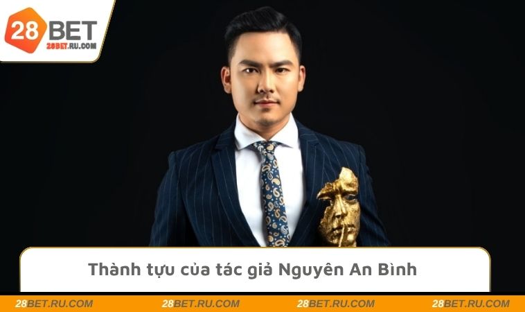Thành tựu của tác giả Nguyên An Bình
